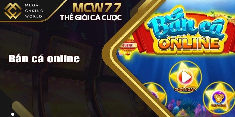 Bắn cá Online MCW77