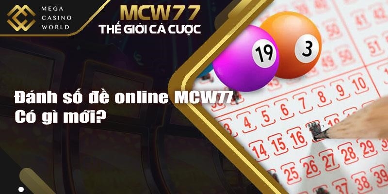Đánh số đề online MCW77 – Có gì mới?
