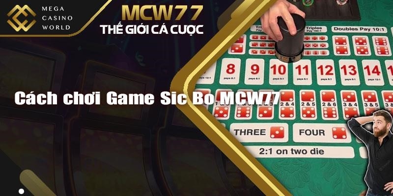 Cách chơi Game Sic Bo MCW77