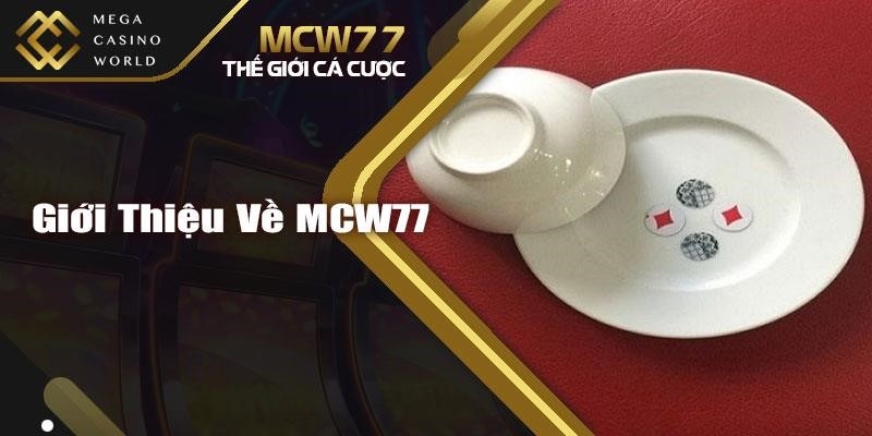 Giới Thiệu Về MCW77