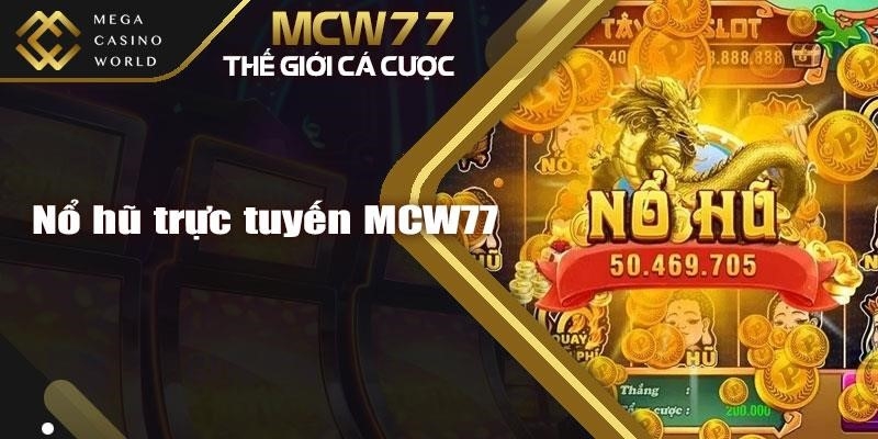 Nổ hũ trực tuyến MCW77